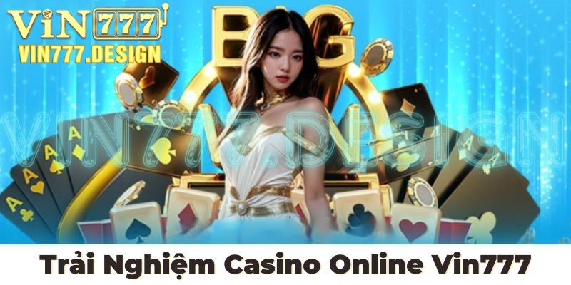 Casino online Vin777 nhiều game thủ ưa chuộng 