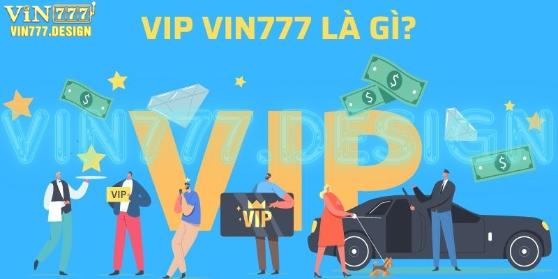 Giới thiệu chương trình VIP Vin777